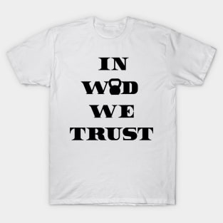 IN WOD WE TRUST - Black Writing T-Shirt